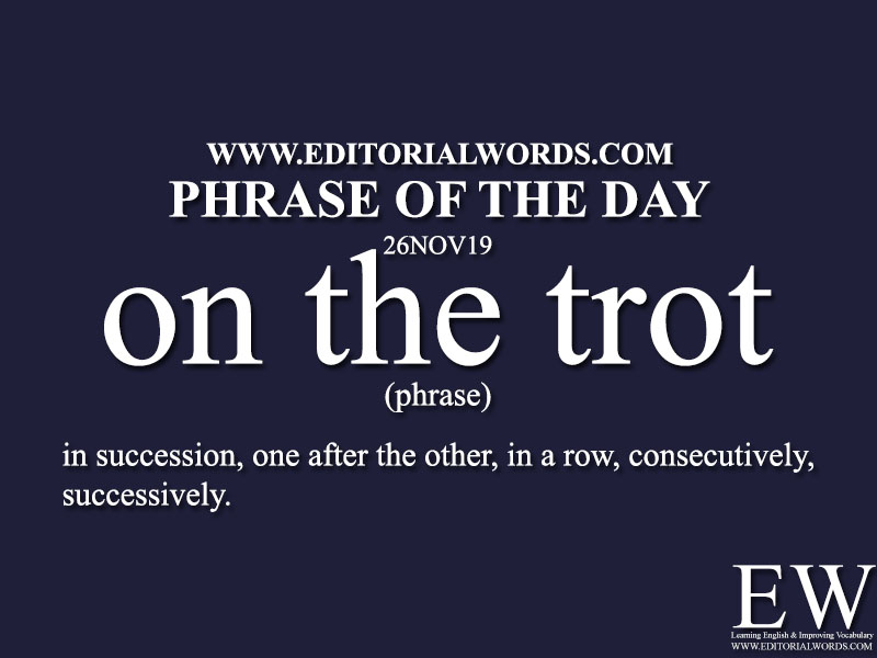 Phrase of the Day-26NOV19-Editorial Words