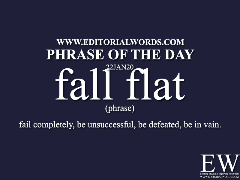 Phrase Of The Day fall Flat 22JAN20 Editorial Words