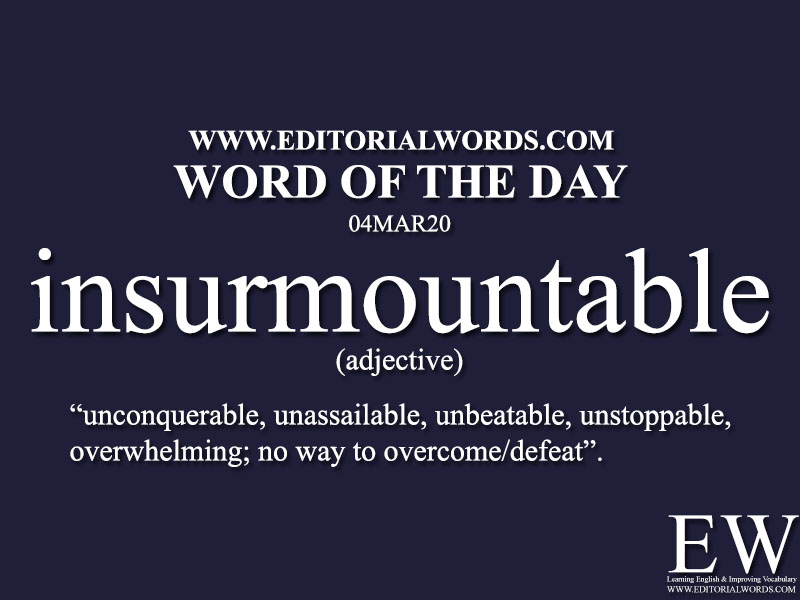 Word of the Day (insurmountable)-04MAR20