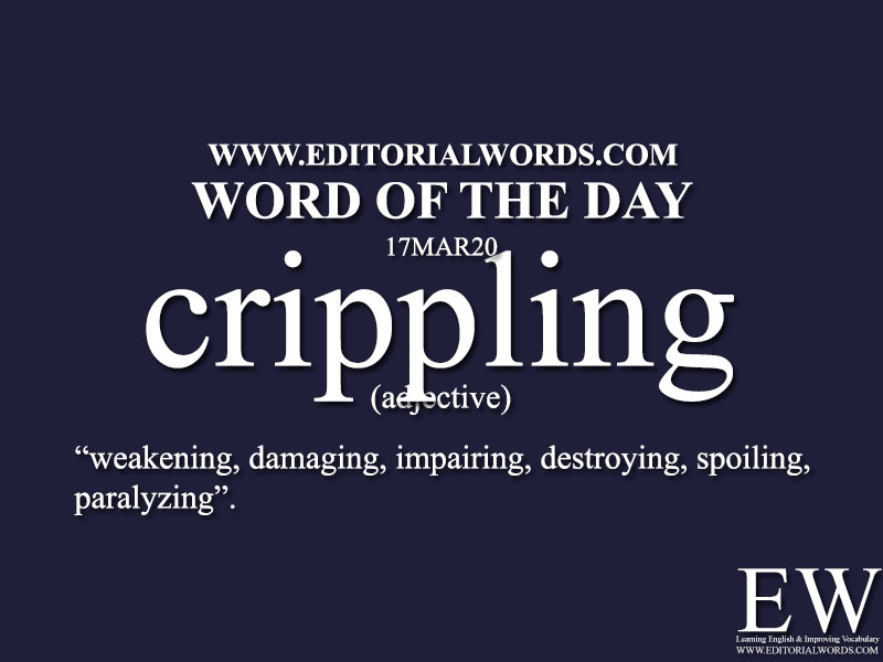 Word of the Day (crippling)-17MAR20