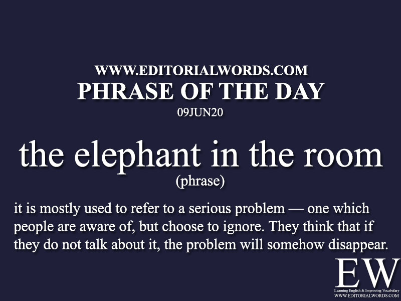 Phrase of the Day (the elephant in the room)-09JUN20