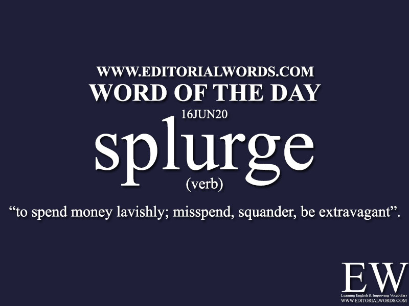 Word of the Day (splurge)-16JUN20