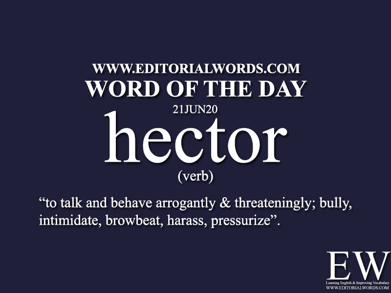 Word of the Day (hector)-21JUN20