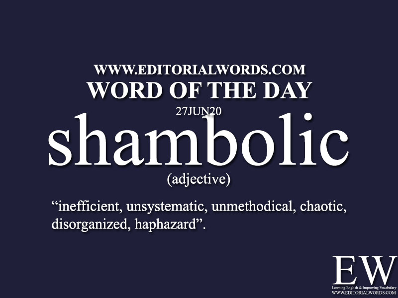 Word of the Day (shambolic)-27JUN20