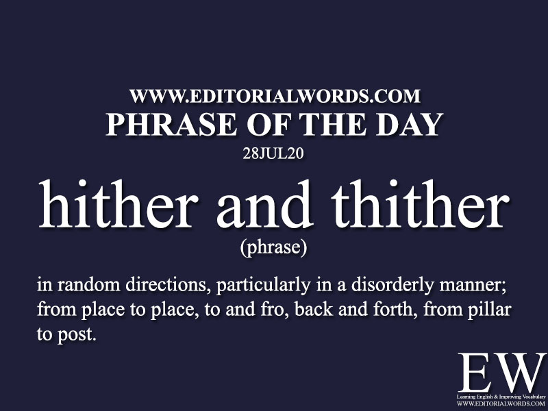 Phrase of the Day (hither and thither)-28JUL20