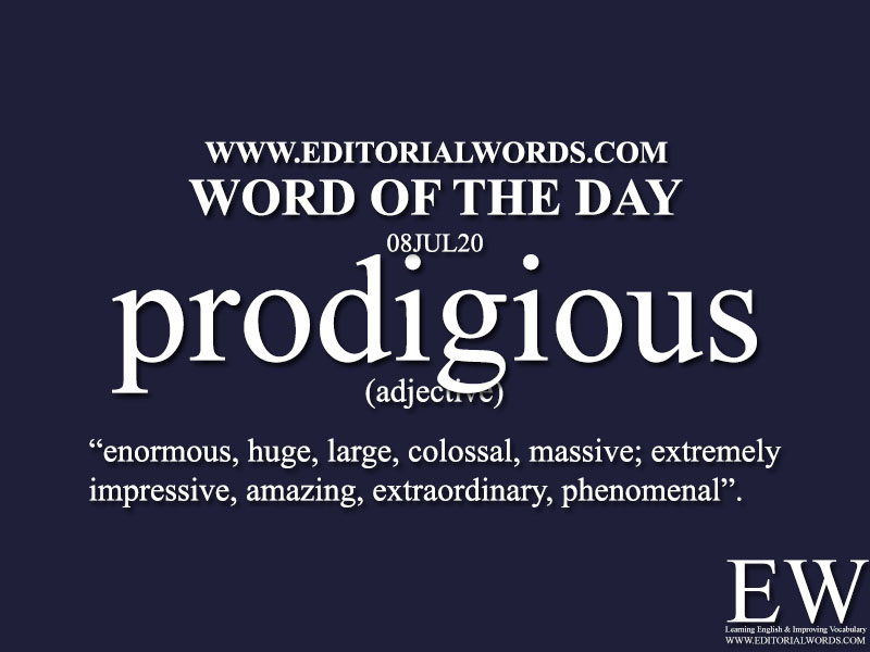 Word of the Day (prodigious)-08JUL20