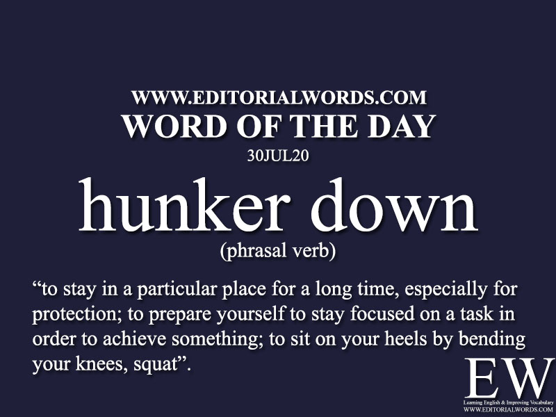 Word of the Day (hunker down)-30JUL20