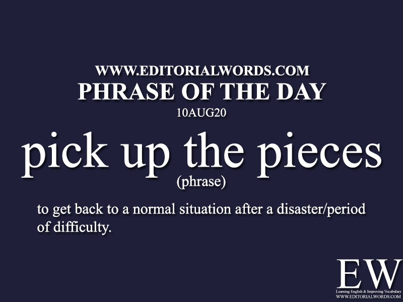 Phrase of the Day (pick up the pieces)-10AUG20