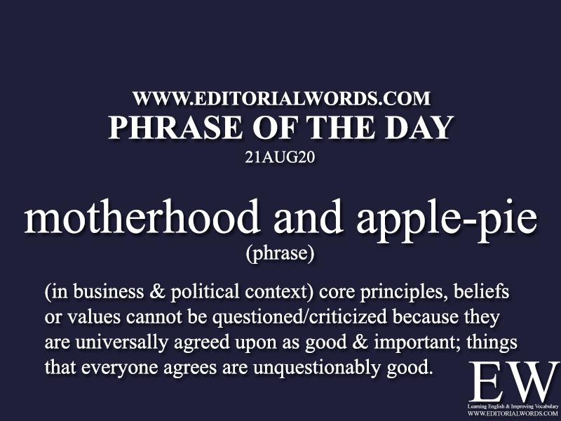 Phrase of the Day (motherhood and apple-pie)-21AUG20