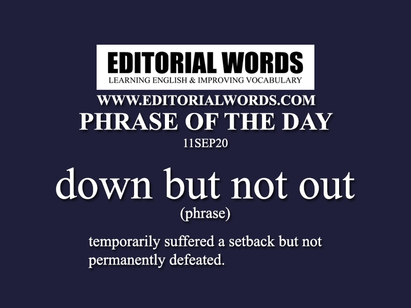 Phrase of the Day (down but not out)-11SEP20