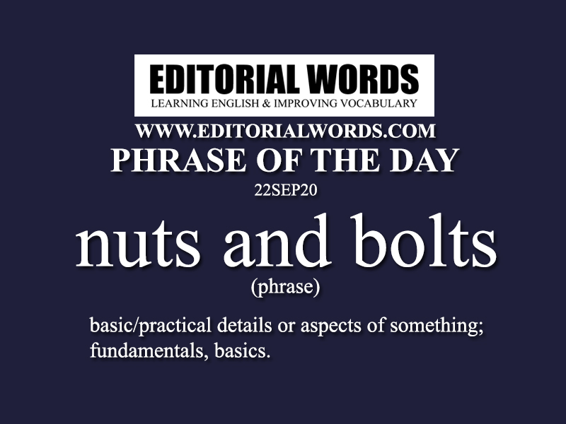 Phrase of the Day (nuts and bolts)-22SEP20