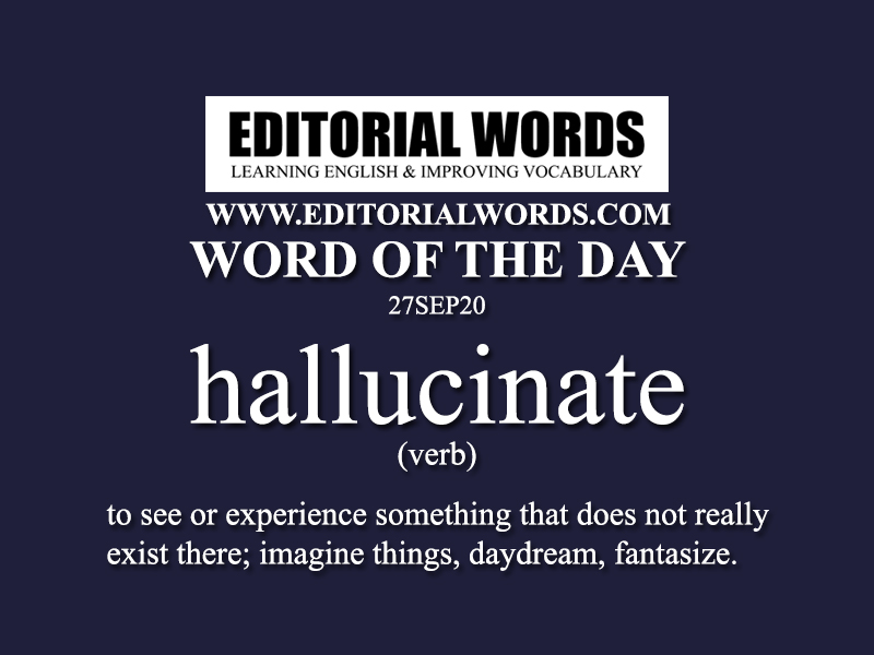 Word of the Day (hallucinate)-27SEP20