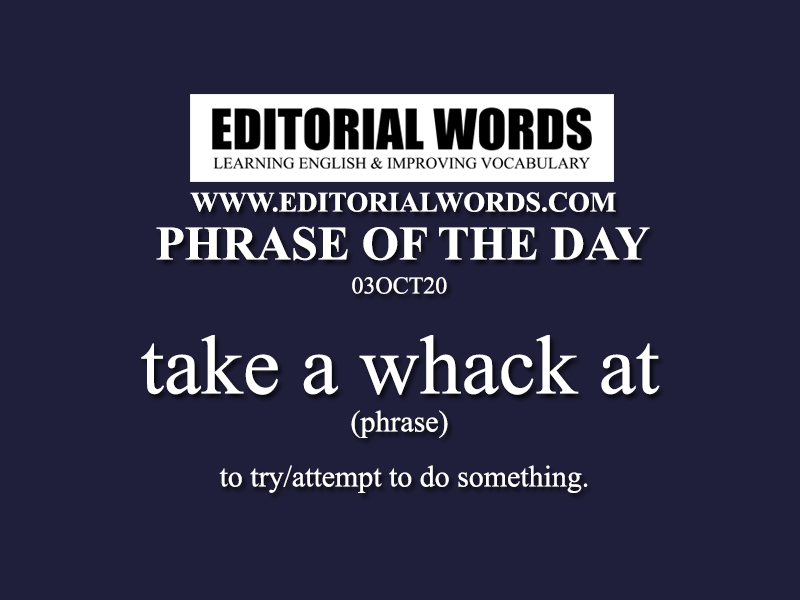 Phrase of the Day (take a whack at)-03OCT20