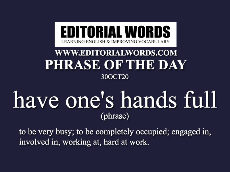 Phrase of the Day (have one's hands full)-30OCT20