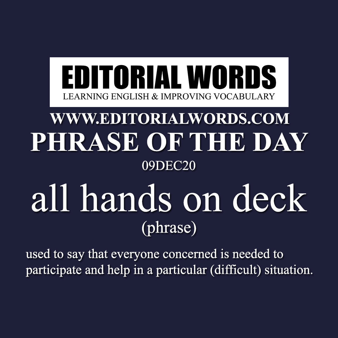 Phrase of the Day (all hands on deck)-09DEC20