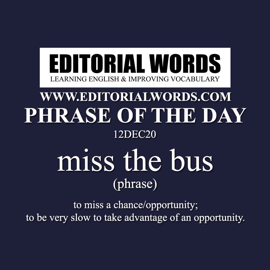 Phrase of the Day (miss the bus)-12DEC20