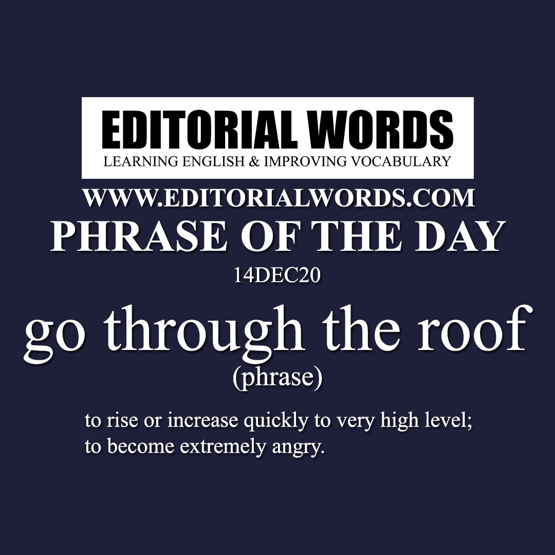 Phrase of the Day (go through the roof)-14DEC20