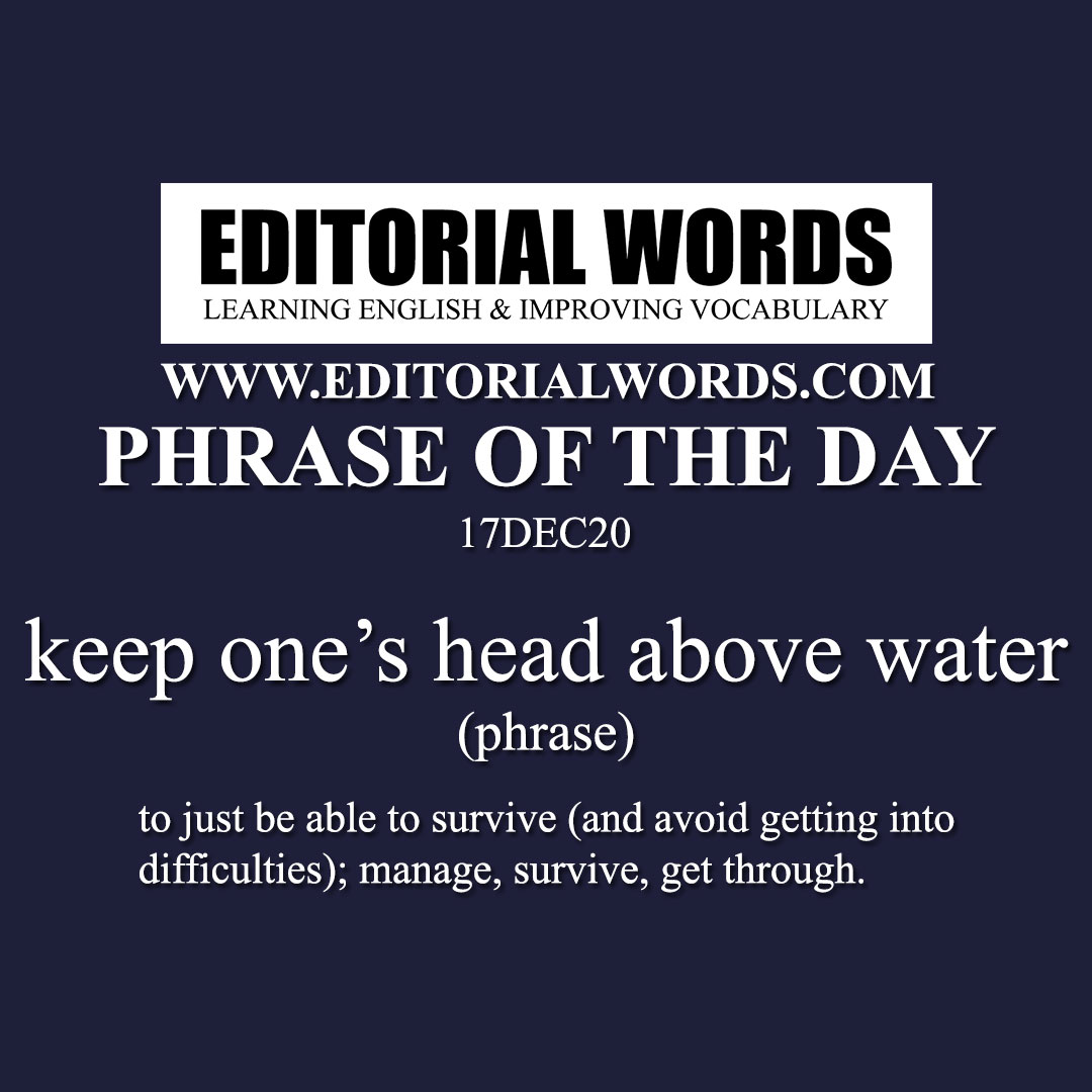 Phrase of the Day (keep one's head above water)-17DEC20