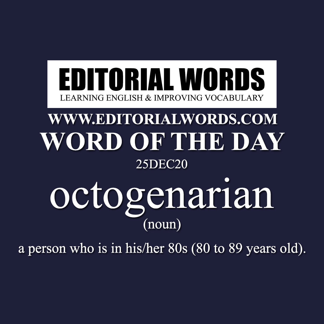 Word of the Day (octogenarian)-25DEC20 - Editorial Words