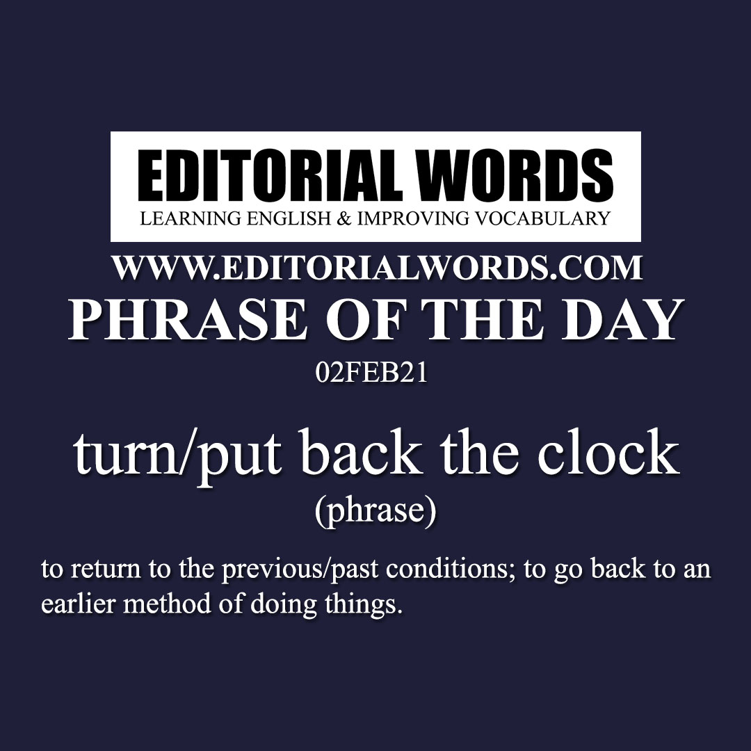 Phrase of the Day (turn/put back the clock)-02FEB21