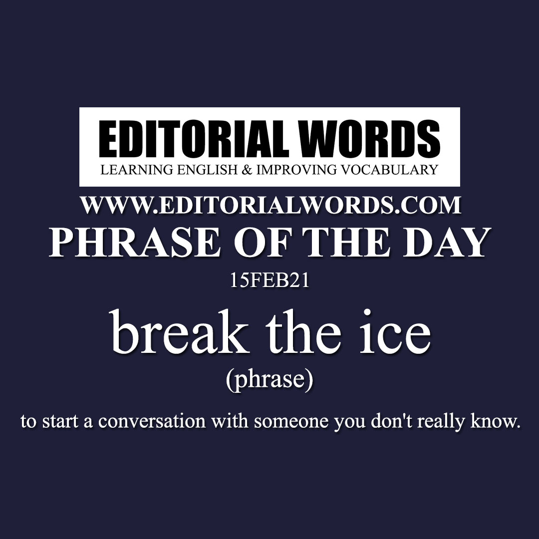 Phrase of the Day (break the ice)-15FEB21