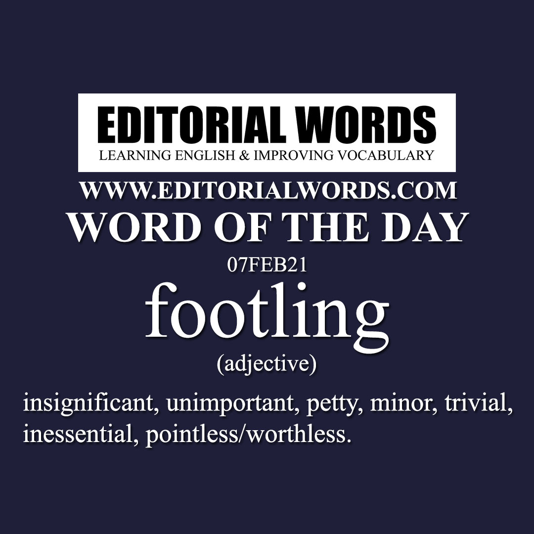 Word of the Day (footling)-07FEB21