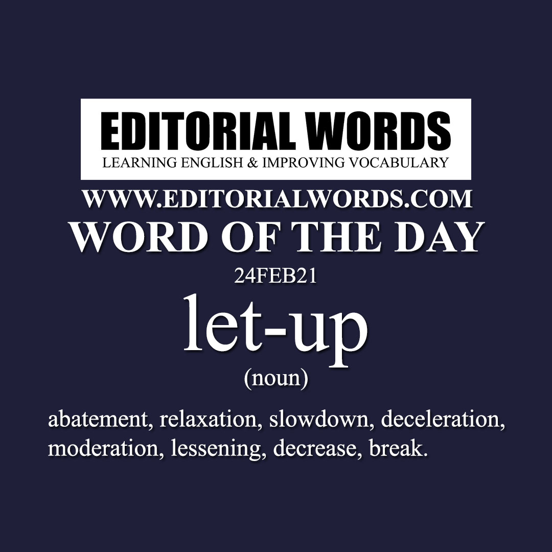 Word of the Day (let-up)-24FEB21