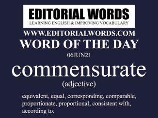 Word of the Day (commensurate)-06JUN21