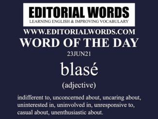 Word of the Day (blasé)-23JUN21