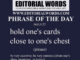 Phrase of the Day (hold one's cards close to one's chest)-06UL22