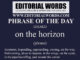 Phrase of the Day (on the horizon)-12MAR23