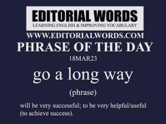 Phrase of the Day (go a long way)-18MAR23