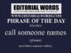 Phrase of the Day (call someone names)-20MAR23