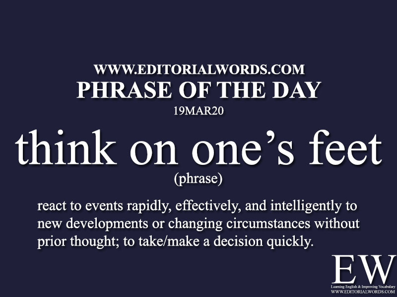 phrase-of-the-day-think-on-one-s-feet-19mar20-editorial-words