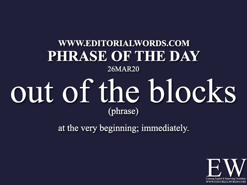 phrase-of-the-day-out-of-the-blocks-26mar20-editorial-words