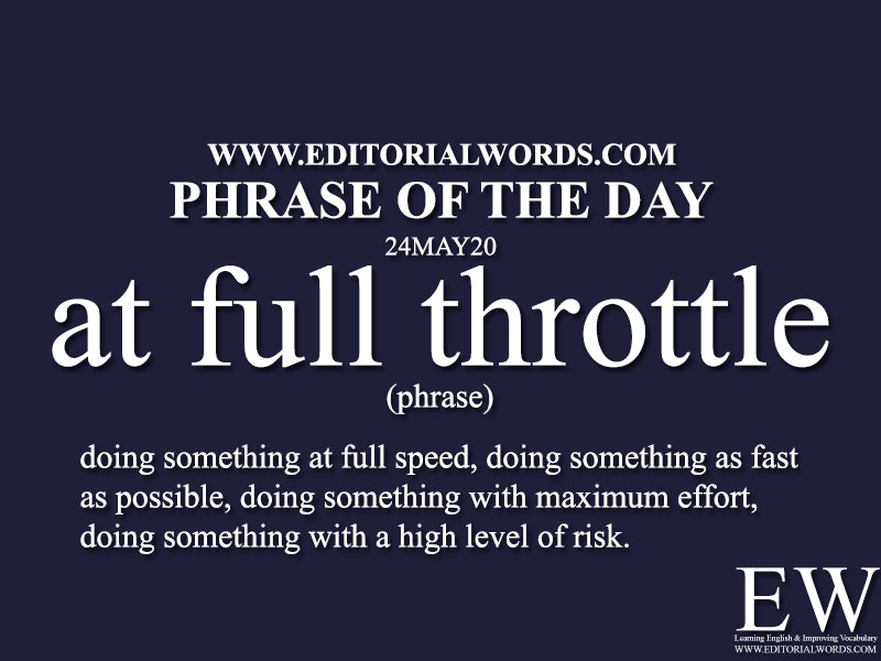 Phrase Of The Day at Full Throttle 24MAY20 Editorial Words