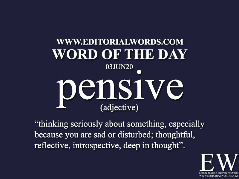 Word Of The Day pensive 03JUN20 Editorial Words