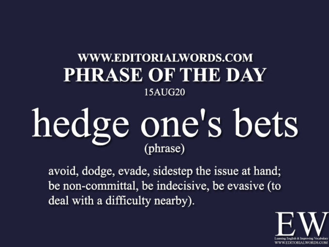 phrase-of-the-day-hedge-one-s-bets-15aug20-editorial-words