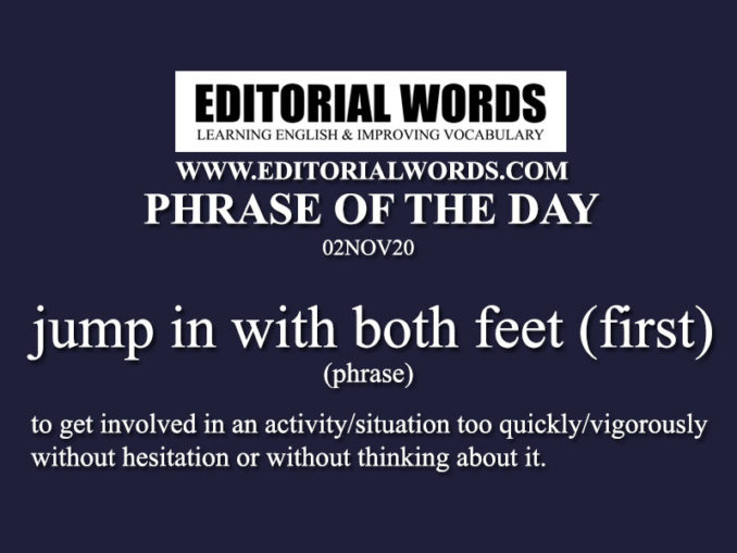 phrase-of-the-day-jump-in-with-both-feet-first-02nov20-editorial