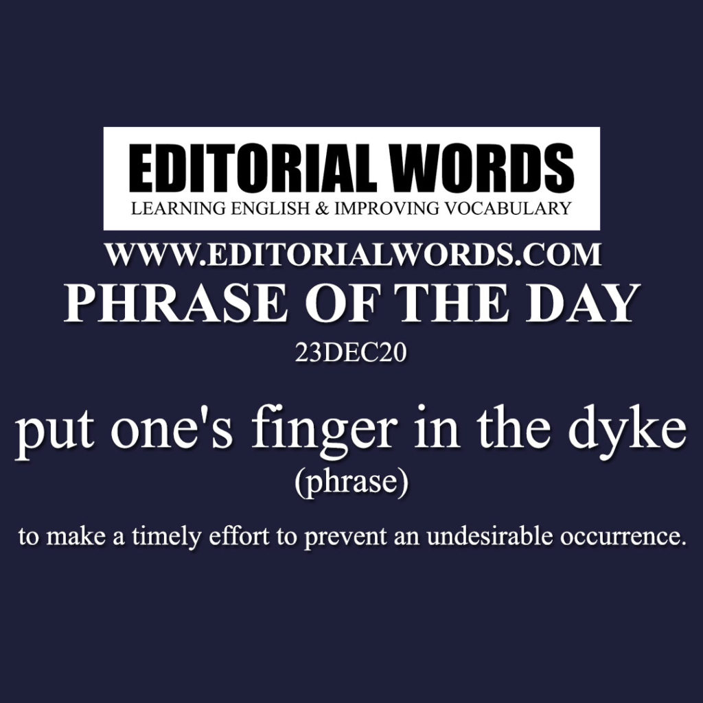 phrase-of-the-day-put-one-s-finger-in-the-dyke-23dec20-editorial-words