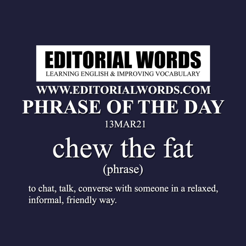 phrase-of-the-day-chew-the-fat-13mar21-editorial-words