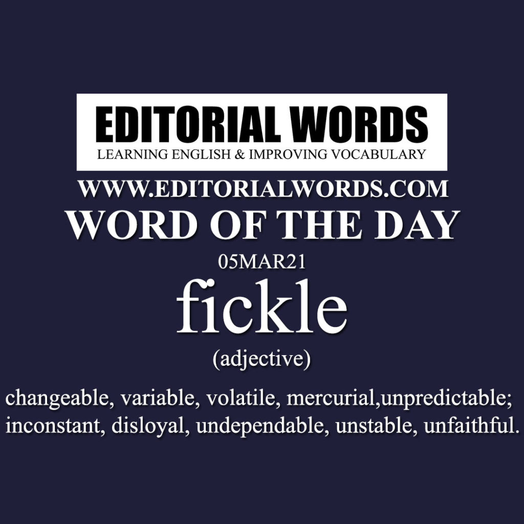 word-of-the-day-fickle-05mar21-editorial-words