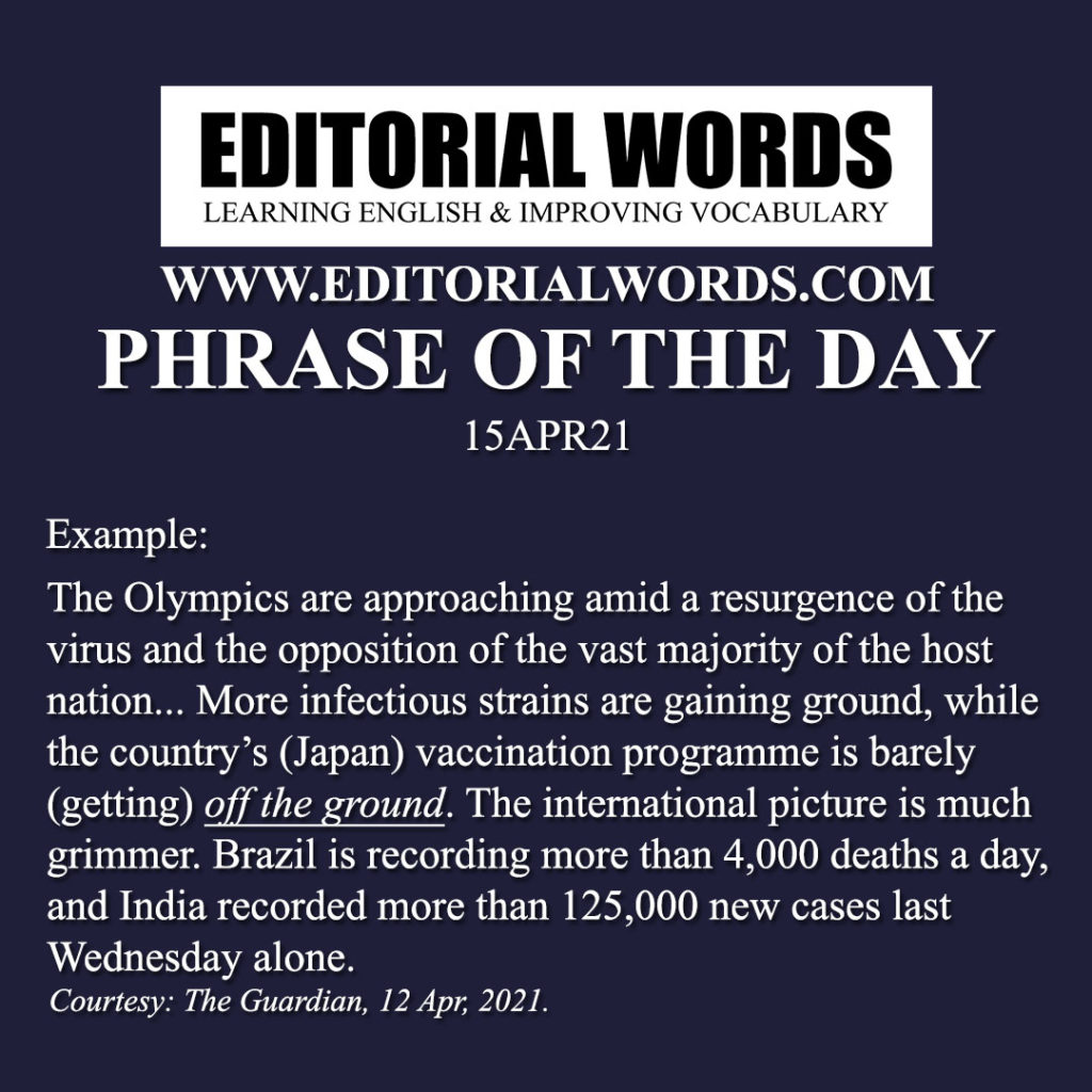 Phrase Of The Day get Off The Ground 15APR21 Editorial Words