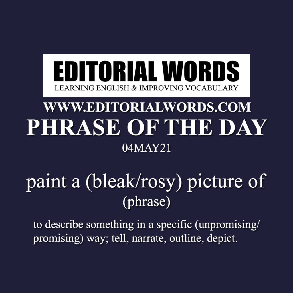 phrase-of-the-day-paint-a-bleak-rosy-picture-of-04may21-editorial