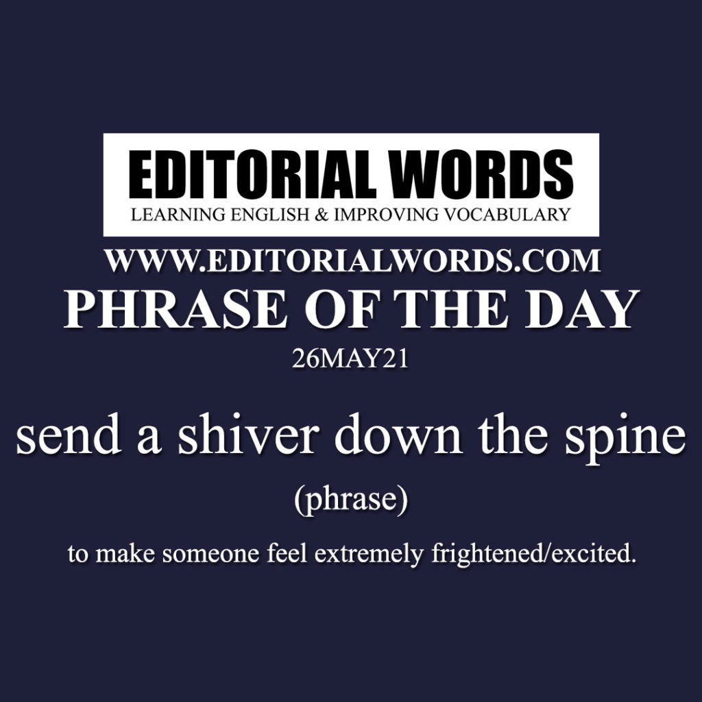 phrase-of-the-day-send-a-shiver-down-the-spine-26may21-editorial-words