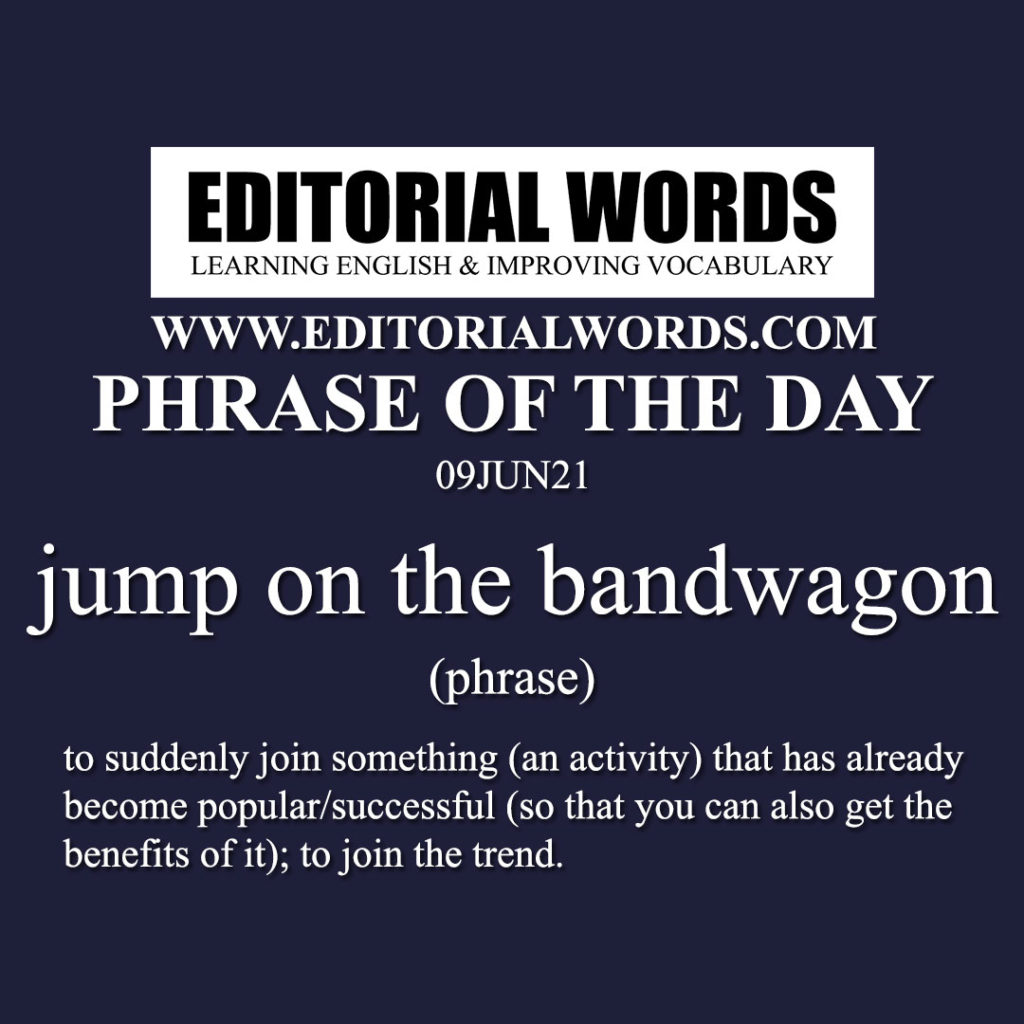 phrase-of-the-day-jump-on-the-bandwagon-09jun21-editorial-words