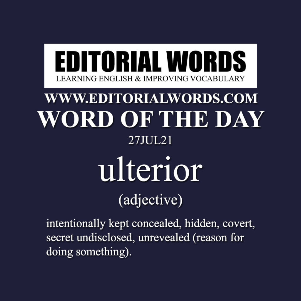 word-of-the-day-ulterior-27jul21-editorial-words