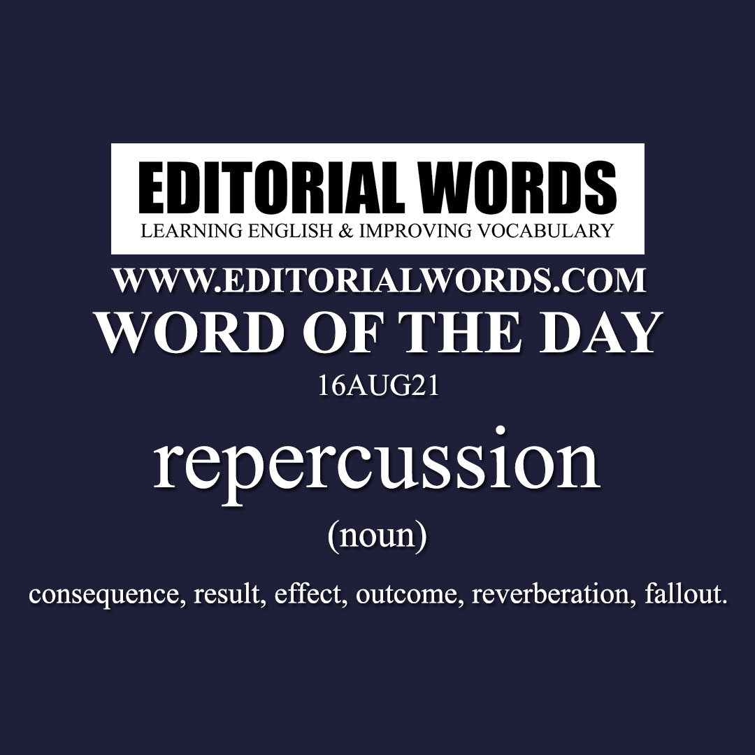 Word of the Day (repercussion)-16AUG21