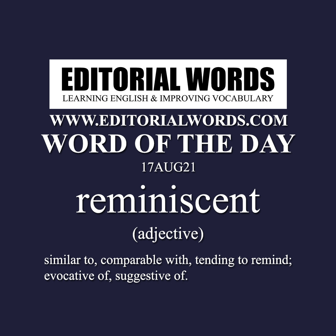 Word of the Day (reminiscent)-17AUG21