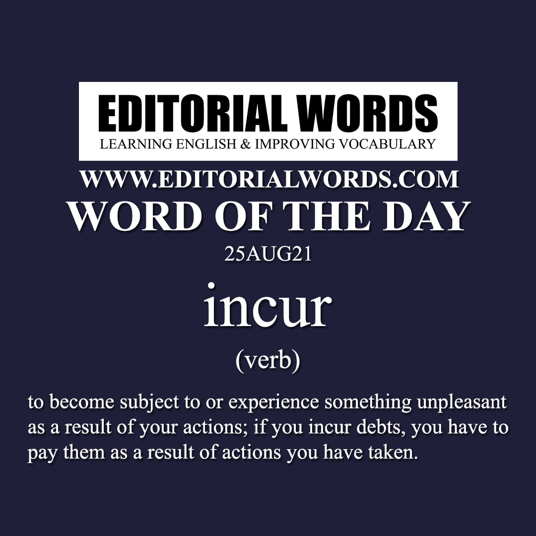 Word Of The Day incur 25AUG21 Editorial Words